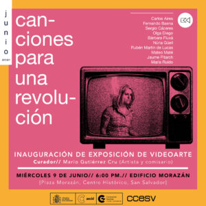 09.06-09.07.2021. Canciones para una revolución en CCE España de San Salvador