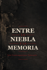 Entre la niebla y la memoria [Arte Contemporáneo Taiwanés]